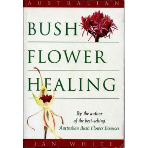 Bush Flower Healing By Ian White