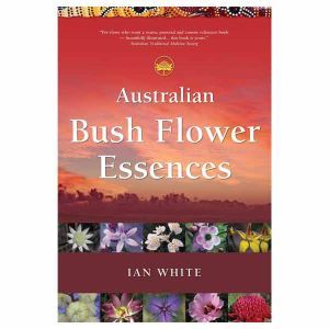 Australian Bush Flower Essences By Ian White